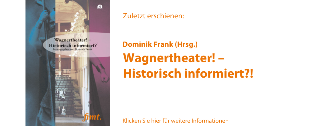 Wagnertheater - historisch informiert!?